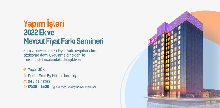 Yaşar Gök - Yapım İşleri 2022 Ek ve Mevcut Fiyat Farkı Semineri