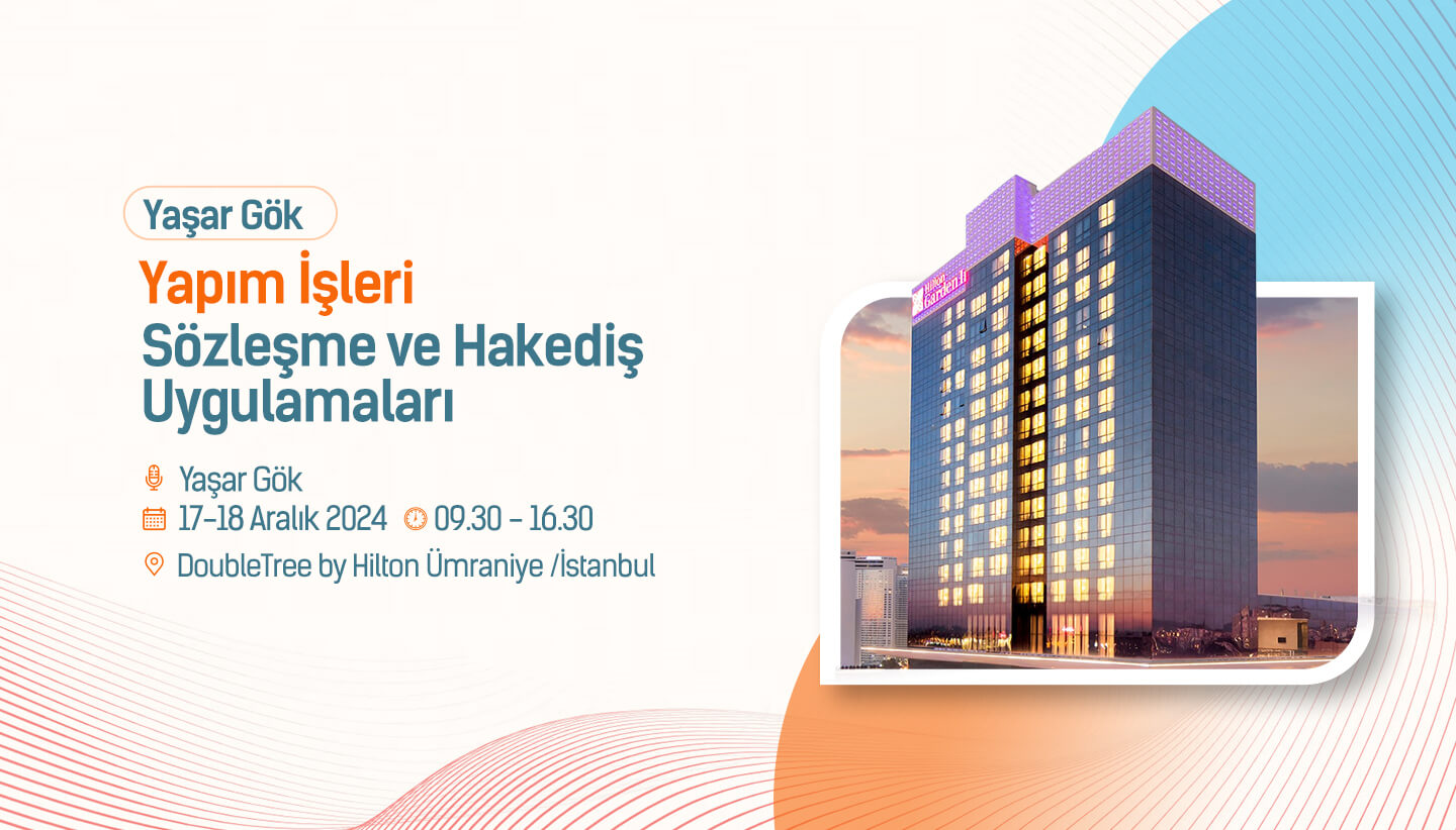 Yaşar Gök - Yapım İşleri Sözleşme ve Hakediş Uygulamaları Semineri