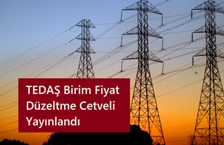 TEDAŞ Birim Fiyat Düzeltme Cetveli Yayınlandı